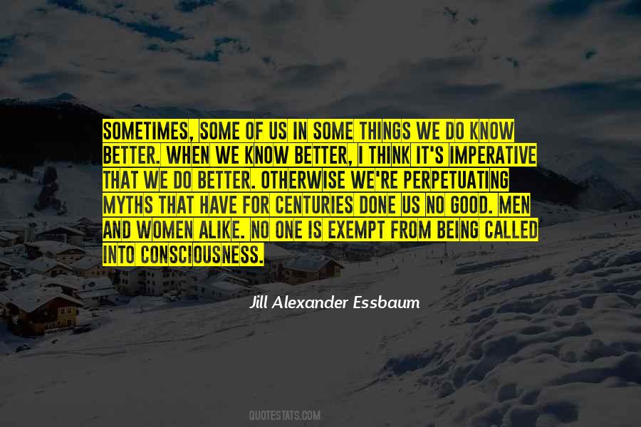 When We Know Better We Do Better Quotes #492021
