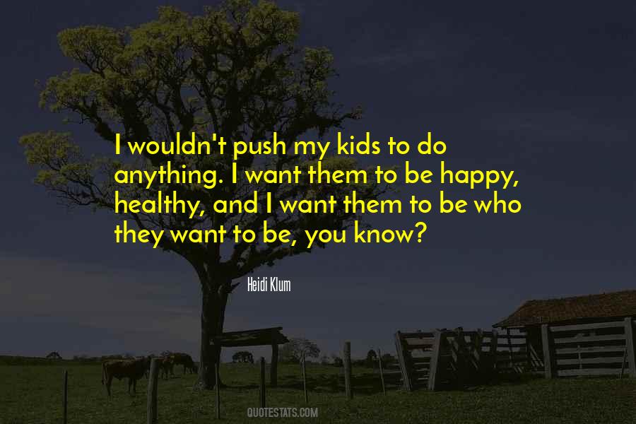 You Want Them To Be Happy Quotes #1251840