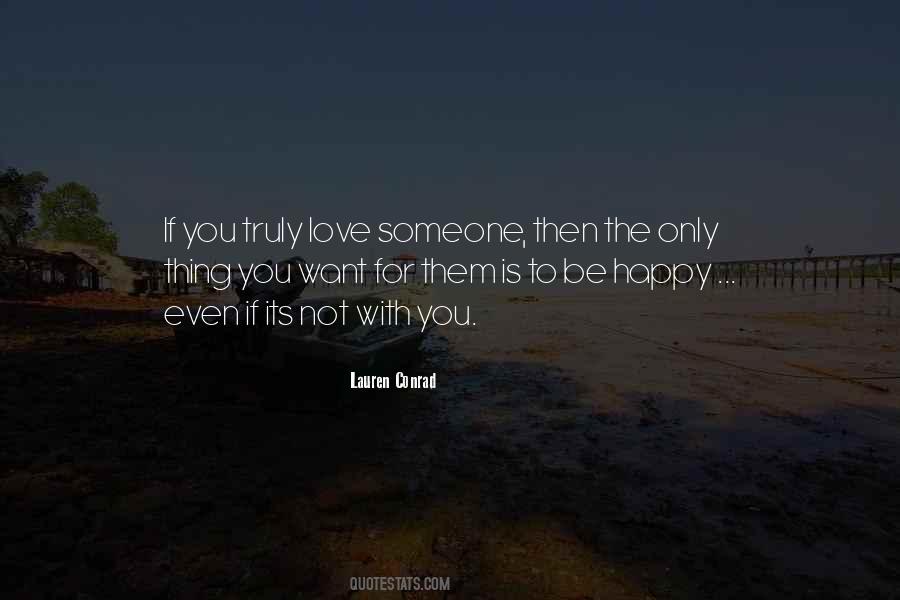 You Want Them To Be Happy Quotes #1559515