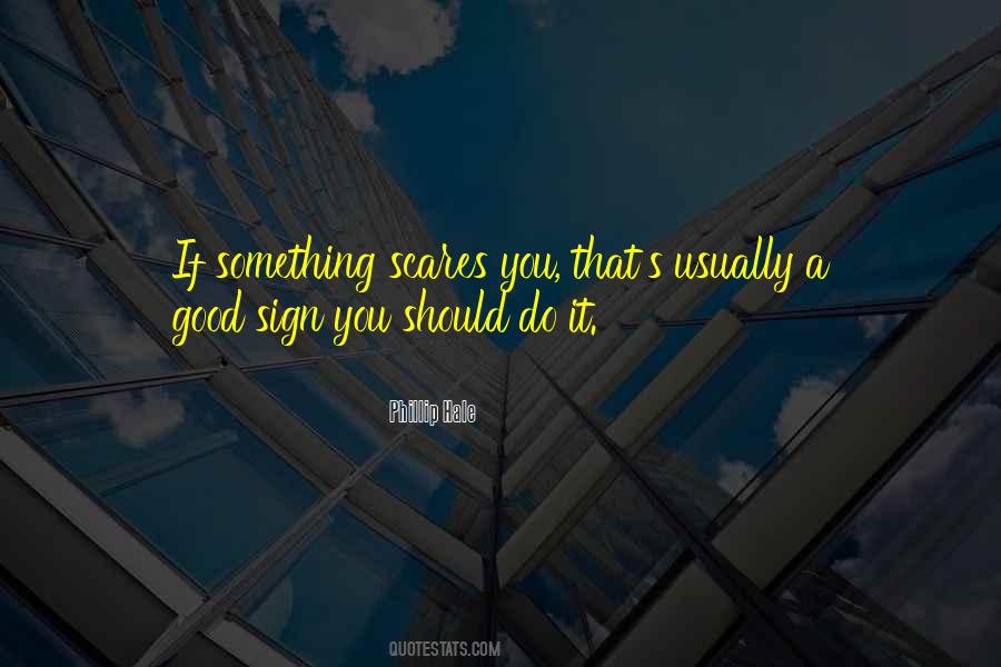 If Something Scares You Quotes #399198