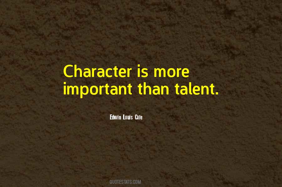 Character Is Important Quotes #1068991