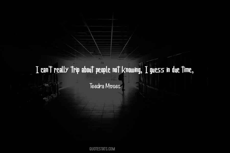Not Really Knowing Quotes #712570