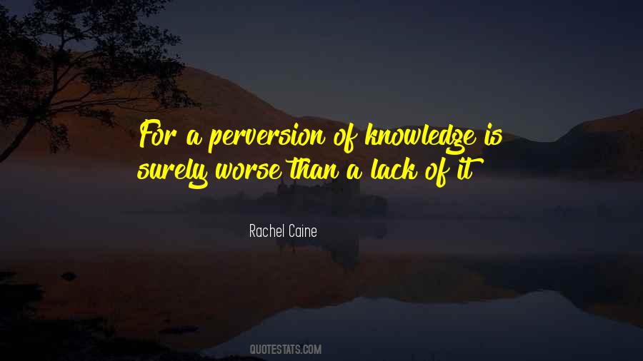 A Lack Of Knowledge Quotes #1341254