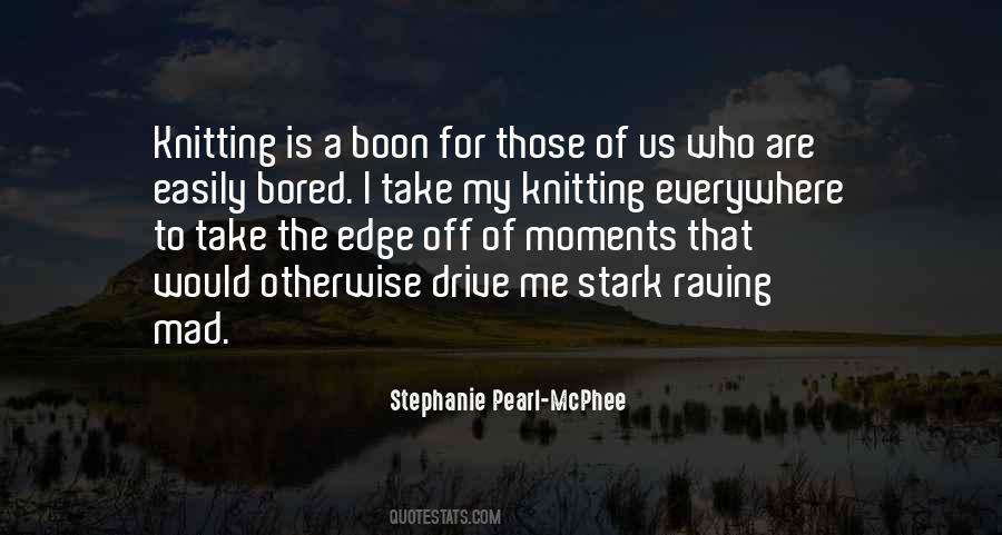 Bored Of Me Quotes #1808374