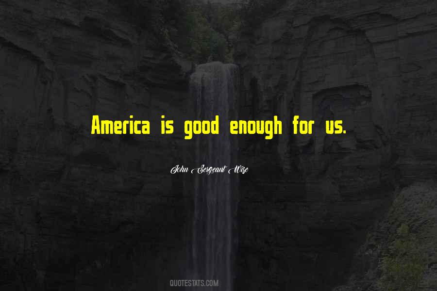 America Is Good Quotes #281775