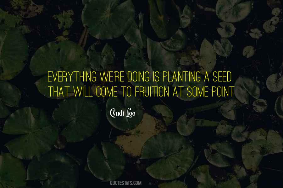 Planting Seed Quotes #519297