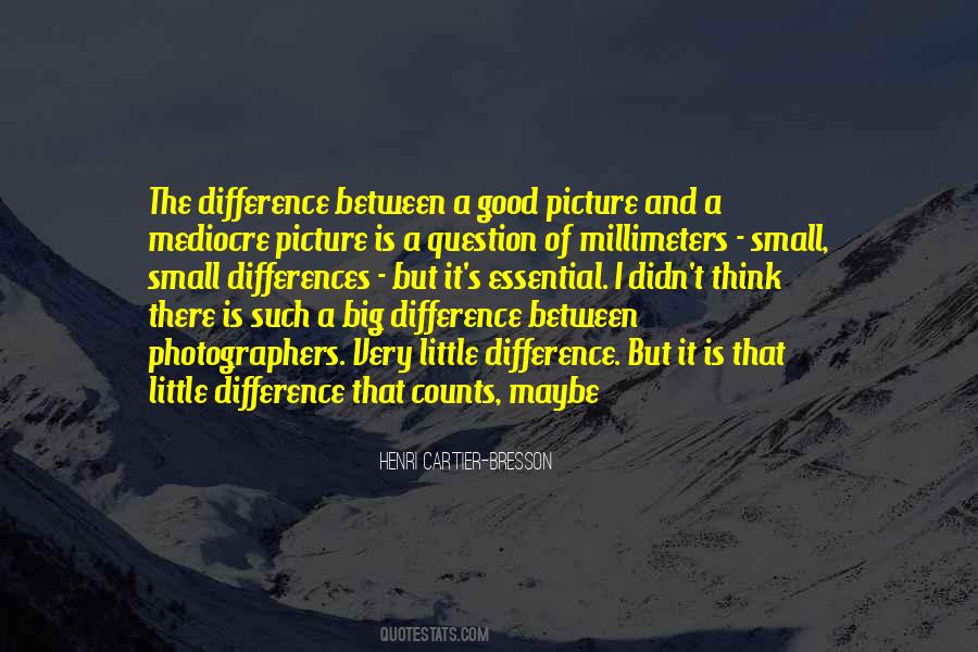 Small Picture Quotes #1409826