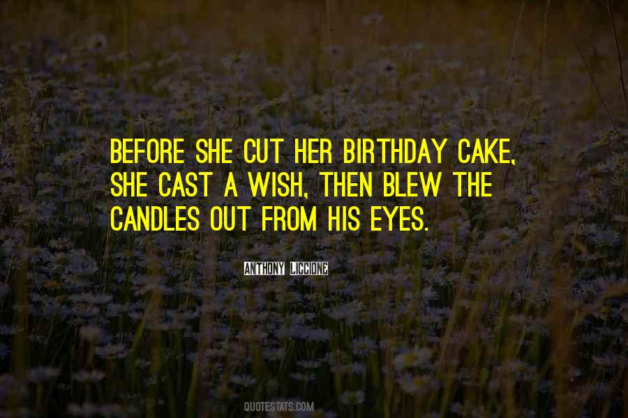 Blow Out Your Candles Quotes #1706575