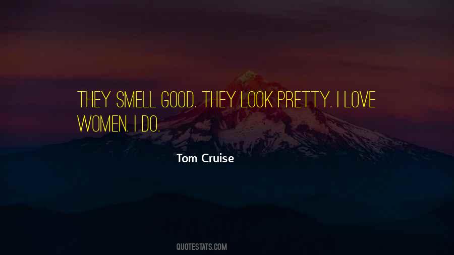 I Smell Good Quotes #1686225
