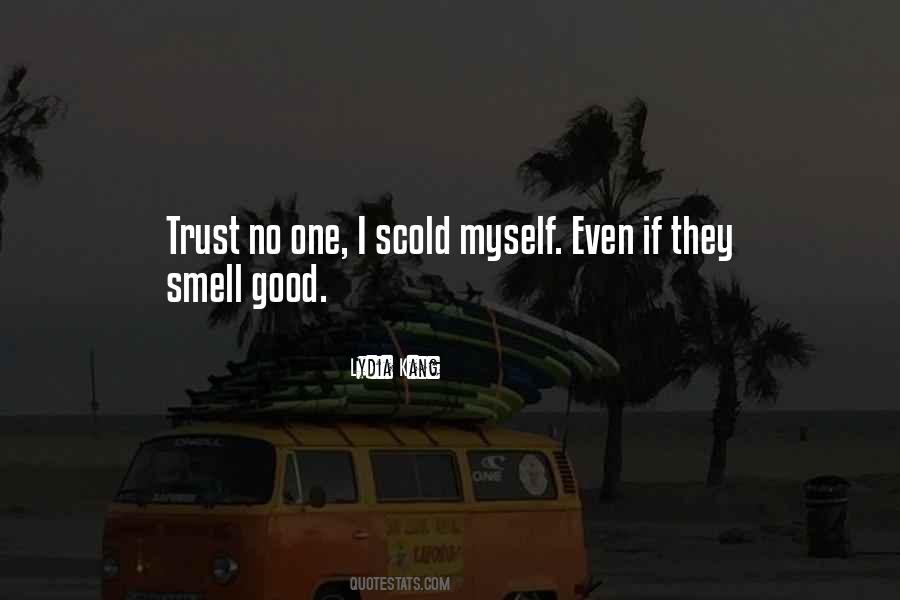 I Smell Good Quotes #742904