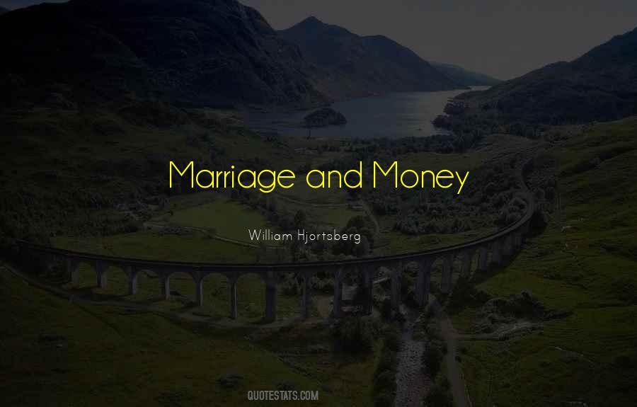 Marriage Money Quotes #1615170