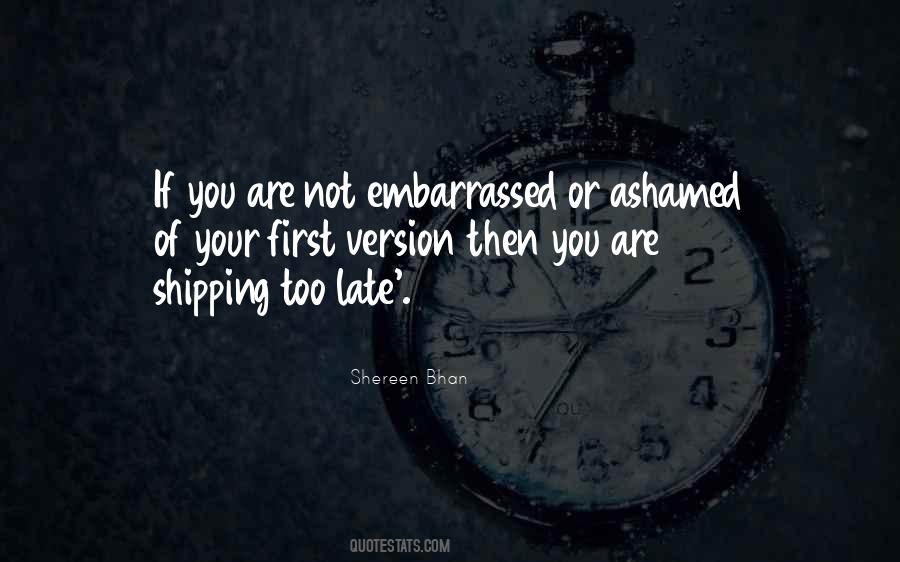 Embarrassed And Ashamed Quotes #163188