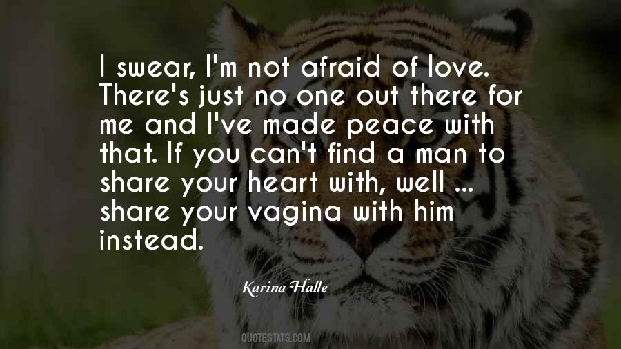 Afraid Of Me Quotes #325574