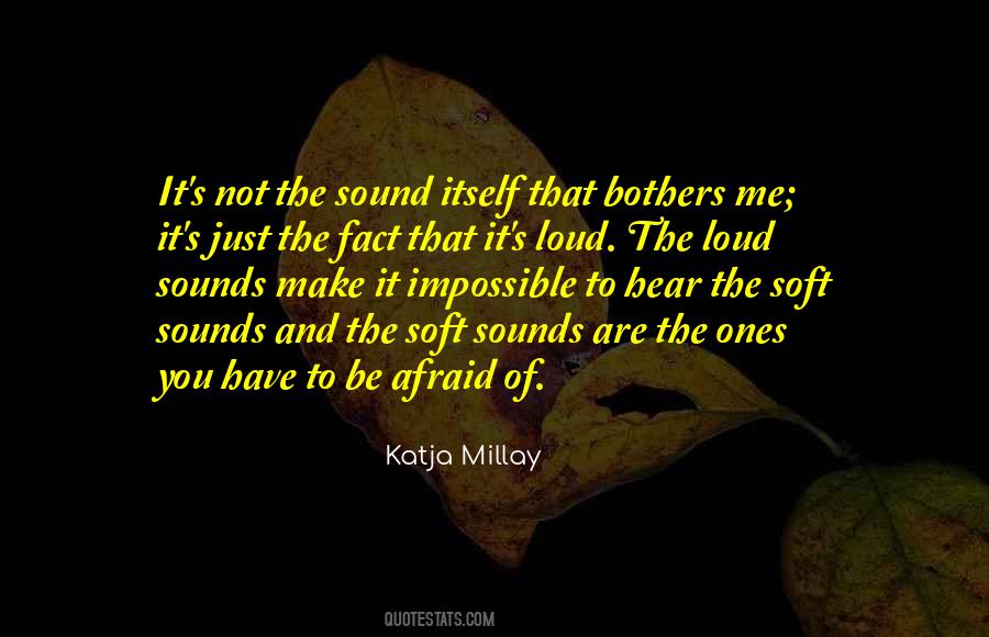 Afraid Of Me Quotes #454535