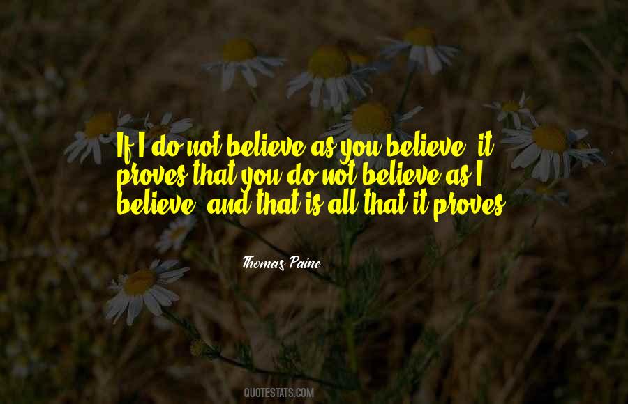 I Do Not Believe Quotes #1164742