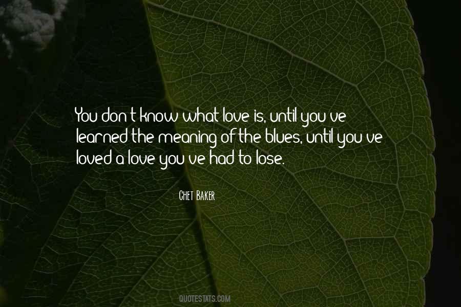 Know The Meaning Of Love Quotes #1147096
