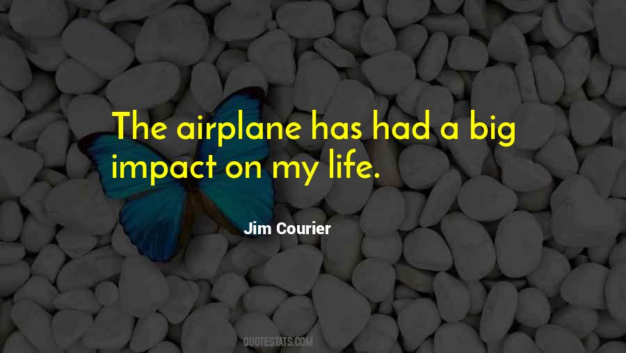 Quotes About Impact On Life #1188268