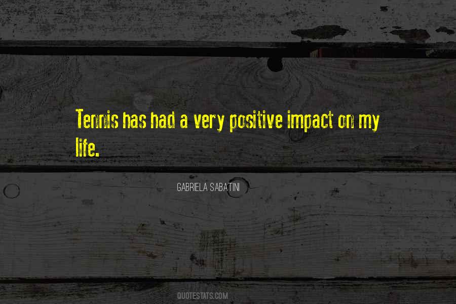 Quotes About Impact On Life #494860