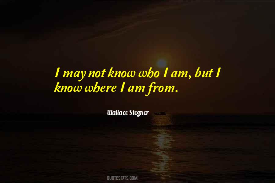 Where I Am From Quotes #861413