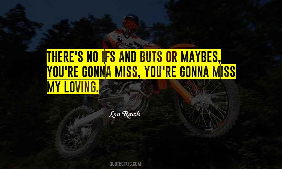 I M Gonna Miss You Quotes #1595285