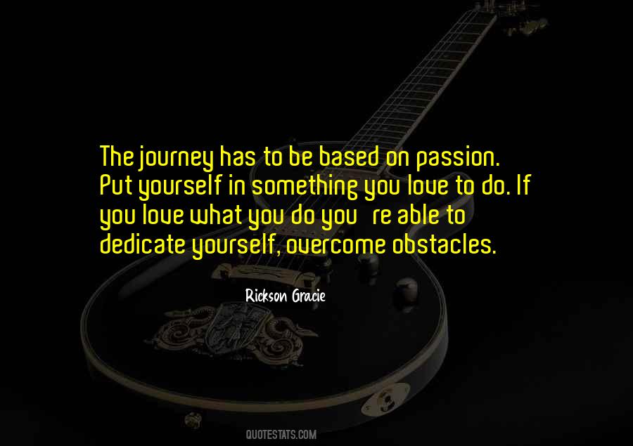 If You Love What You Do Quotes #1446080