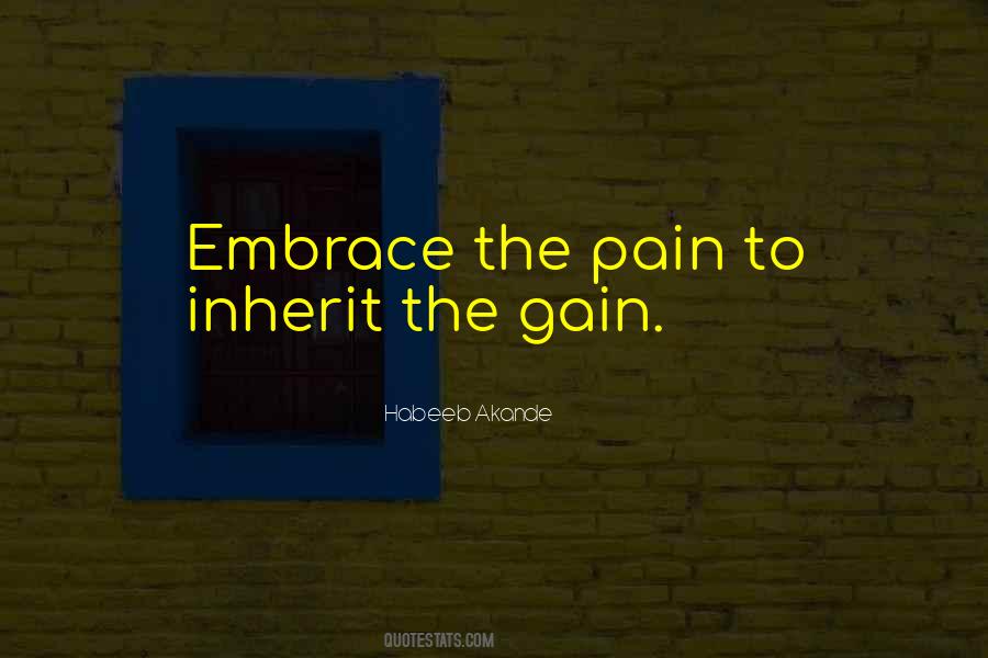 Embrace Pain Quotes #1022647