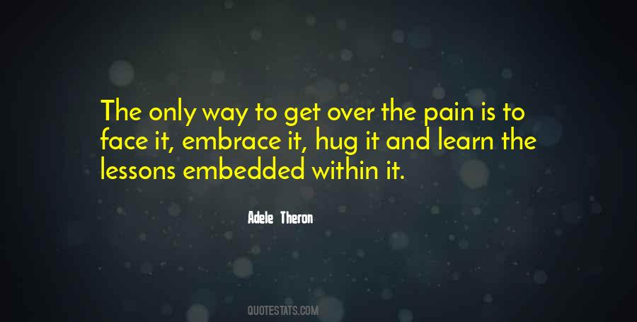 Embrace Pain Quotes #1816029