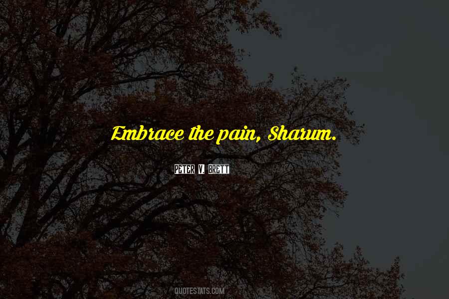Embrace Pain Quotes #962465