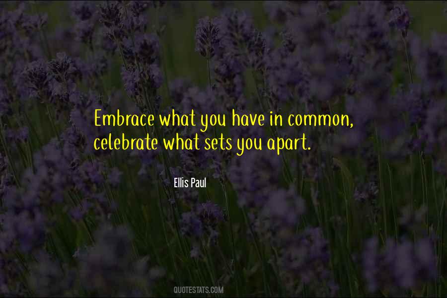 Embrace What You Have Quotes #109251