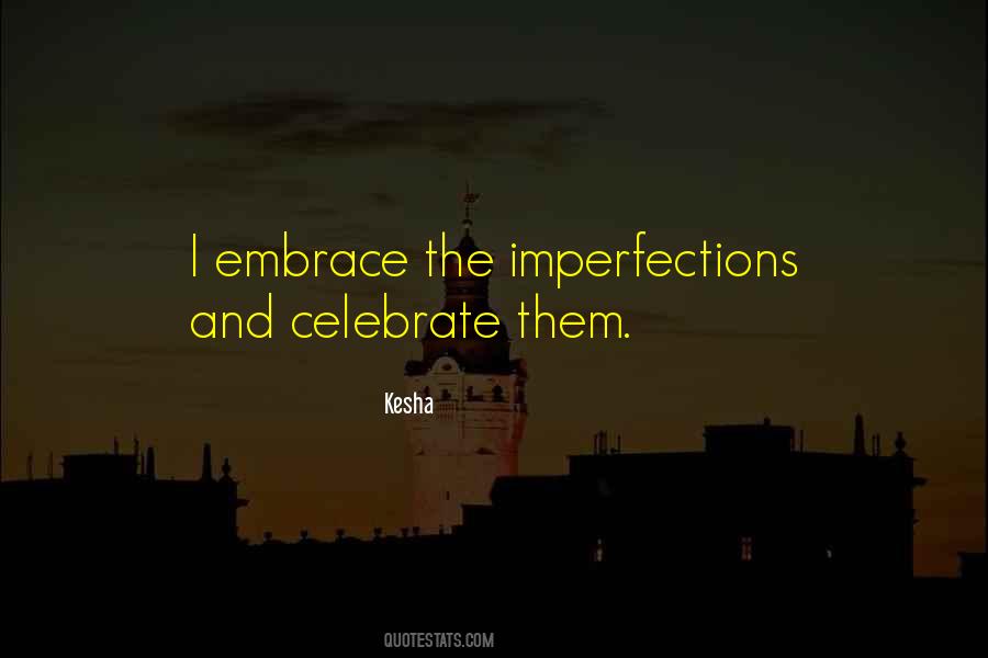 Embrace Your Imperfections Quotes #302823