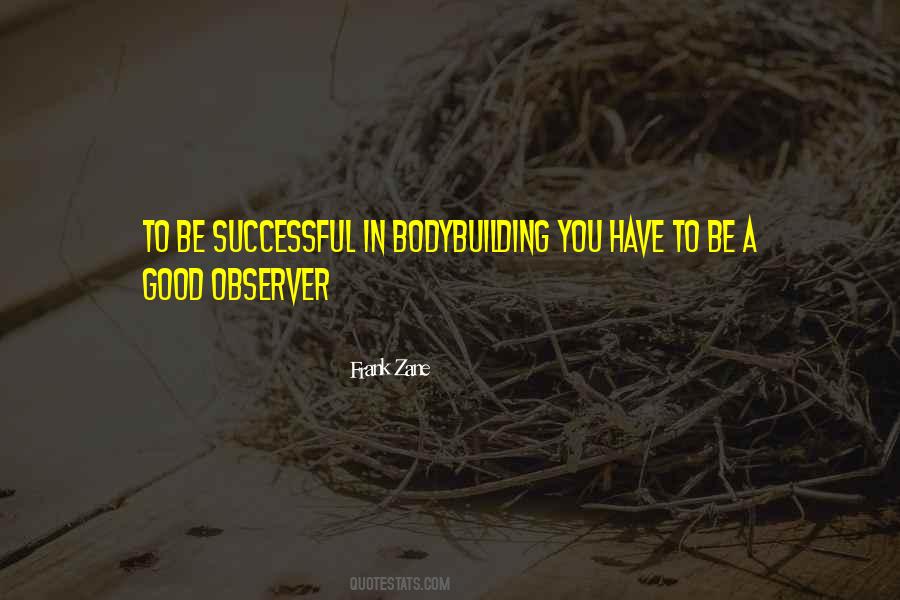 I Am A Good Observer Quotes #1446644