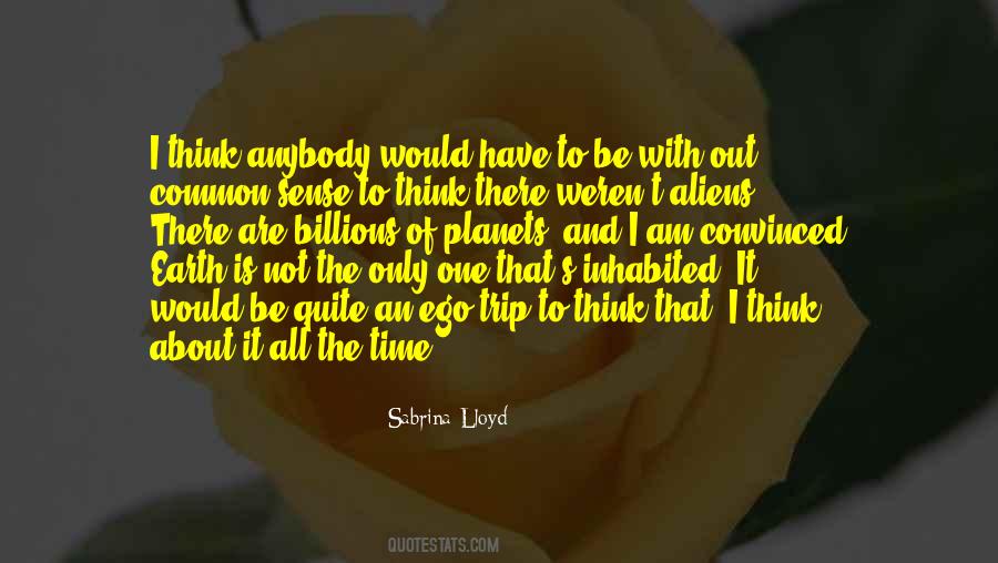 Is There Anybody Out There Quotes #742719