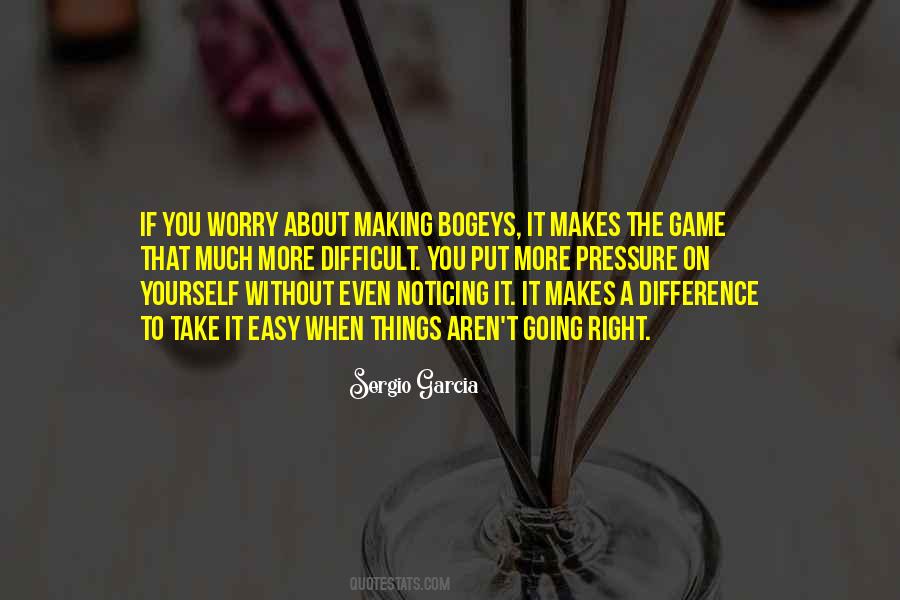 Easy On Yourself Quotes #957536