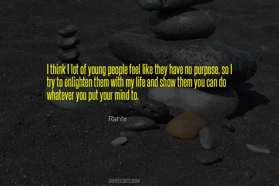 Purpose Of My Life Quotes #1680565