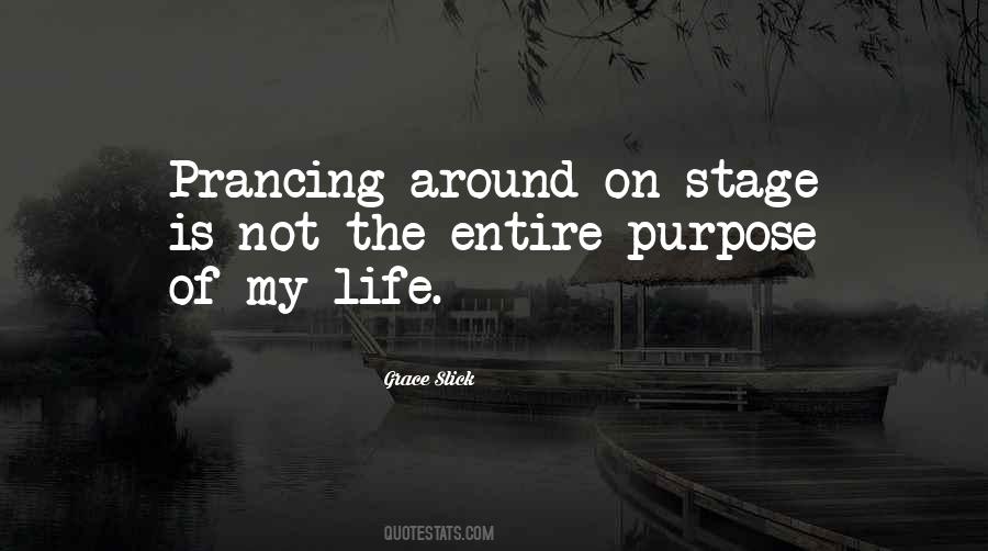 Purpose Of My Life Quotes #1812728