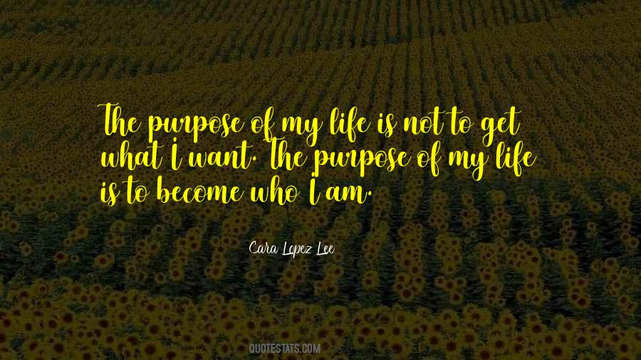 Purpose Of My Life Quotes #317761