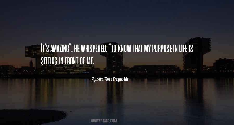 Purpose Of My Life Quotes #936388