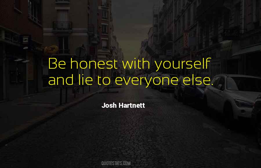 Be Honest To Yourself Quotes #1631153