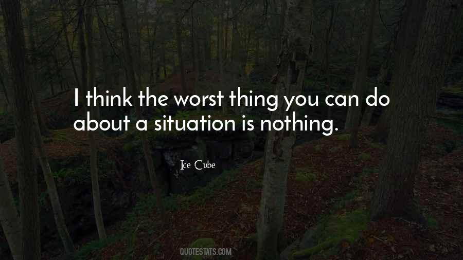 The Worst Situation Quotes #1180884