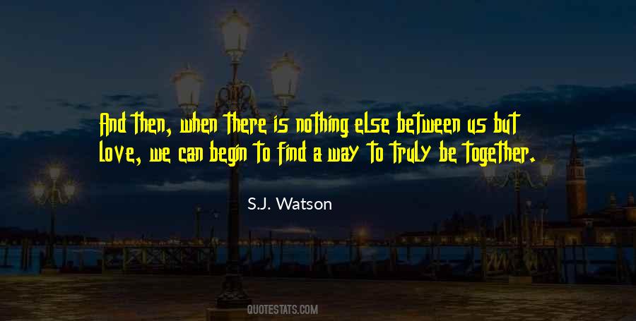 There Is Nothing Between Us Quotes #1500696