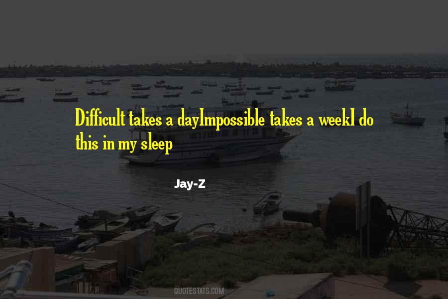 Impossible Takes A Week Quotes #842121 Impossible Takes A Week Quotes #842121