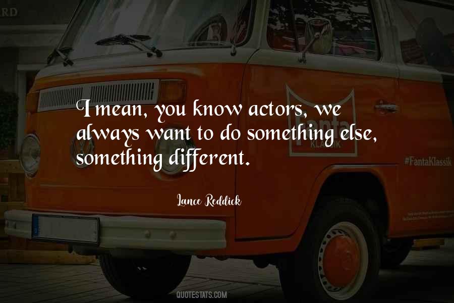 I Want Something Different Quotes #1093643