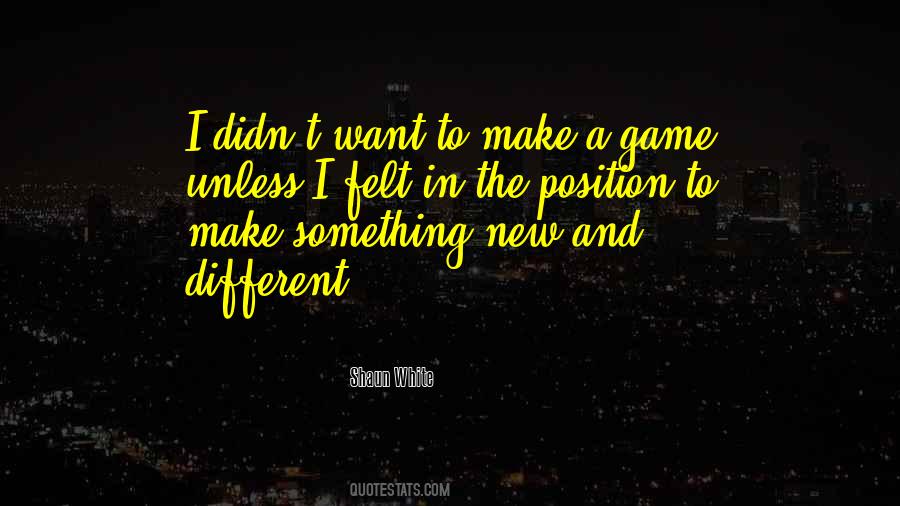 I Want Something Different Quotes #530662