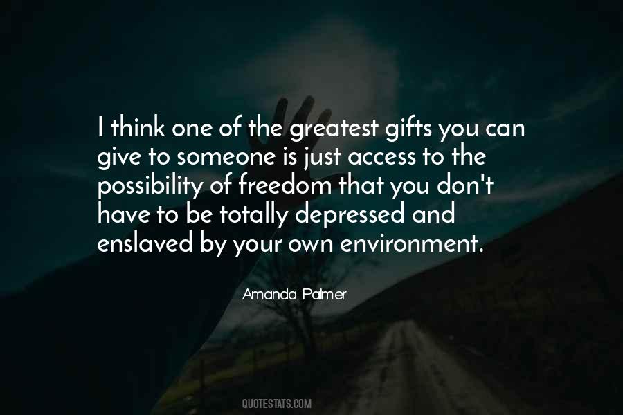 One Of The Greatest Gifts Quotes #57590