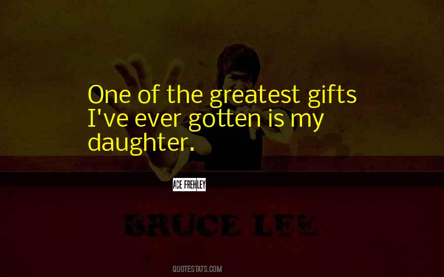 One Of The Greatest Gifts Quotes #903251