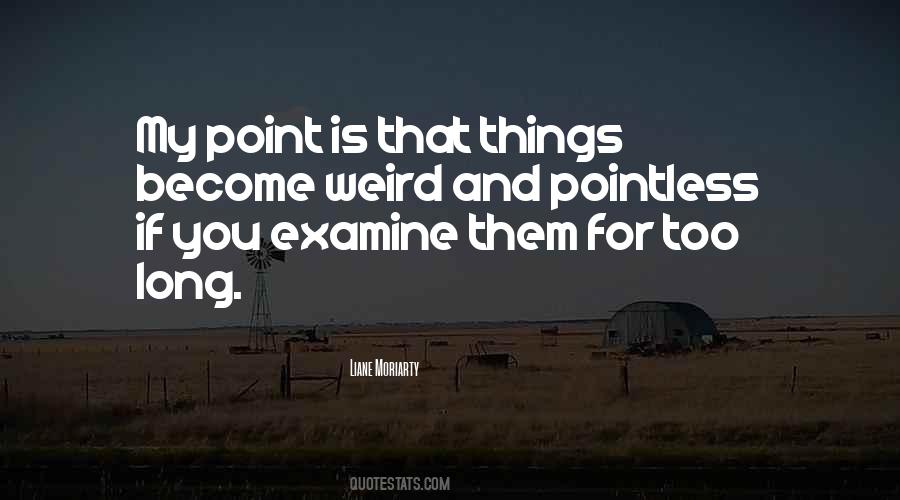 Weird Long Quotes #1688697