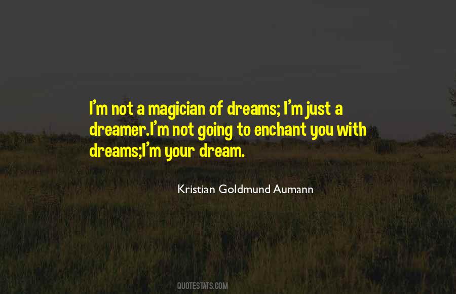 Not A Dreamer Quotes #237617