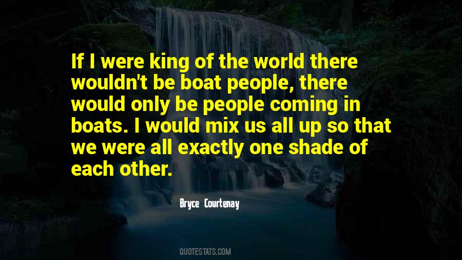 Of All The People In All The World Quotes #1569034