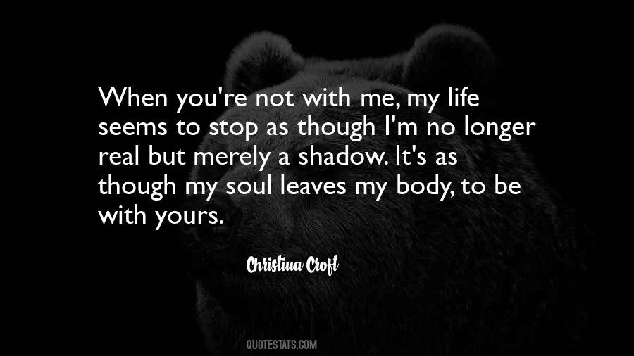 Even Your Own Shadow Leaves You Quotes #1724180
