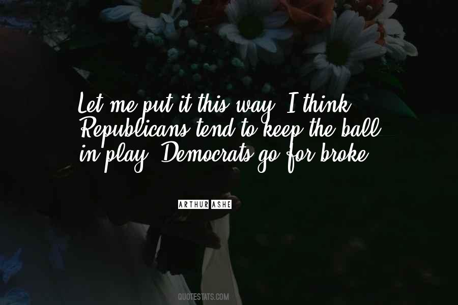 Let Me Play Quotes #1678063